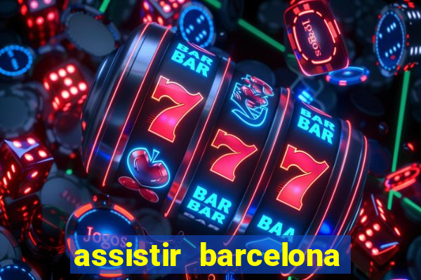 assistir barcelona x real madrid futemax